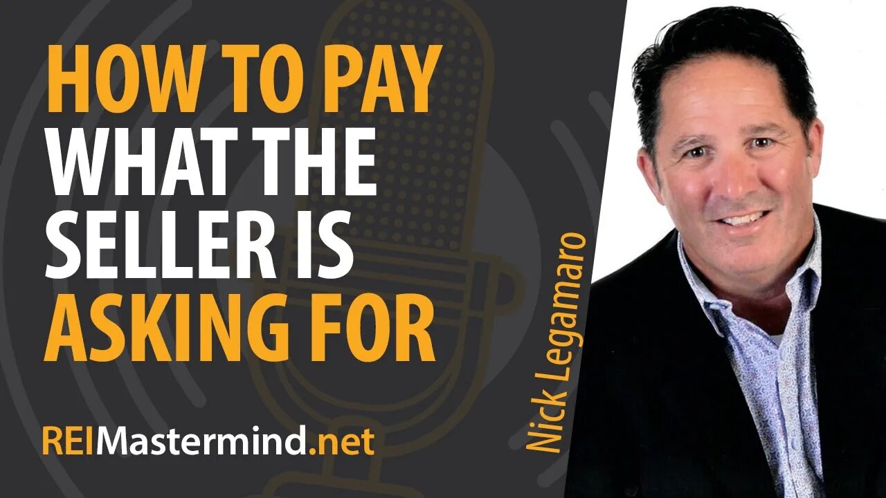 How To Pay What the Seller Is Asking for with Nick Legamaro #273