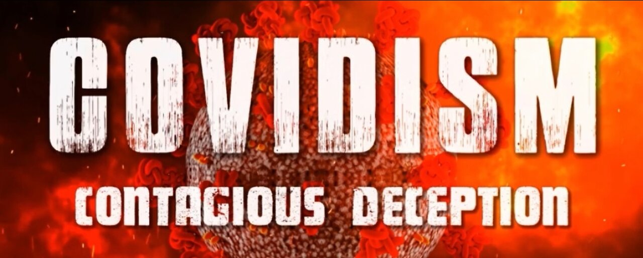 Covidism: Contagious Deception Parts 3 & 4