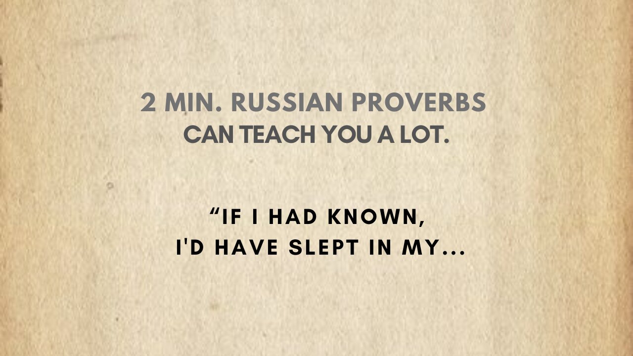 Russian Proverbs: Wisdom Passed Down Through Generations