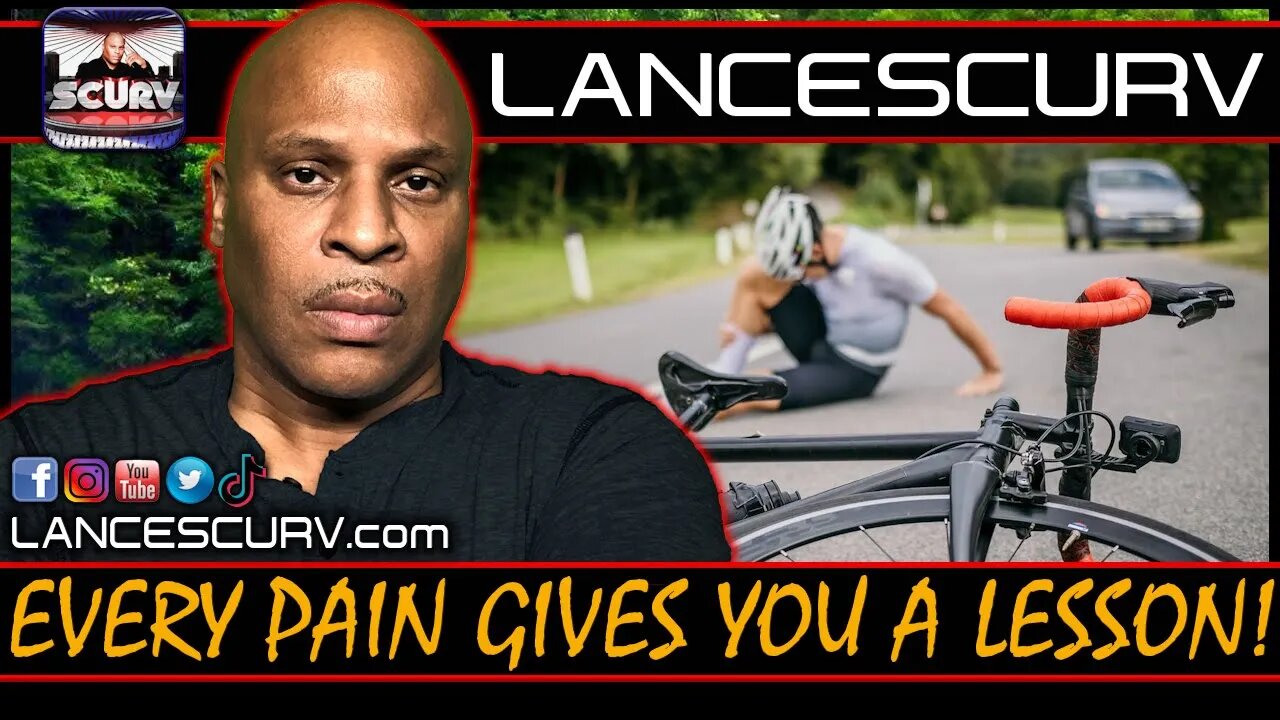 EVERY PAIN GIVES YOU A LESSON! | LANCESCURV