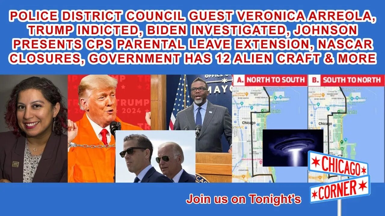 Police Council Member Veronica Arreola, Trump Indicted, Johnson Parental Leave Plan, UFOs & More