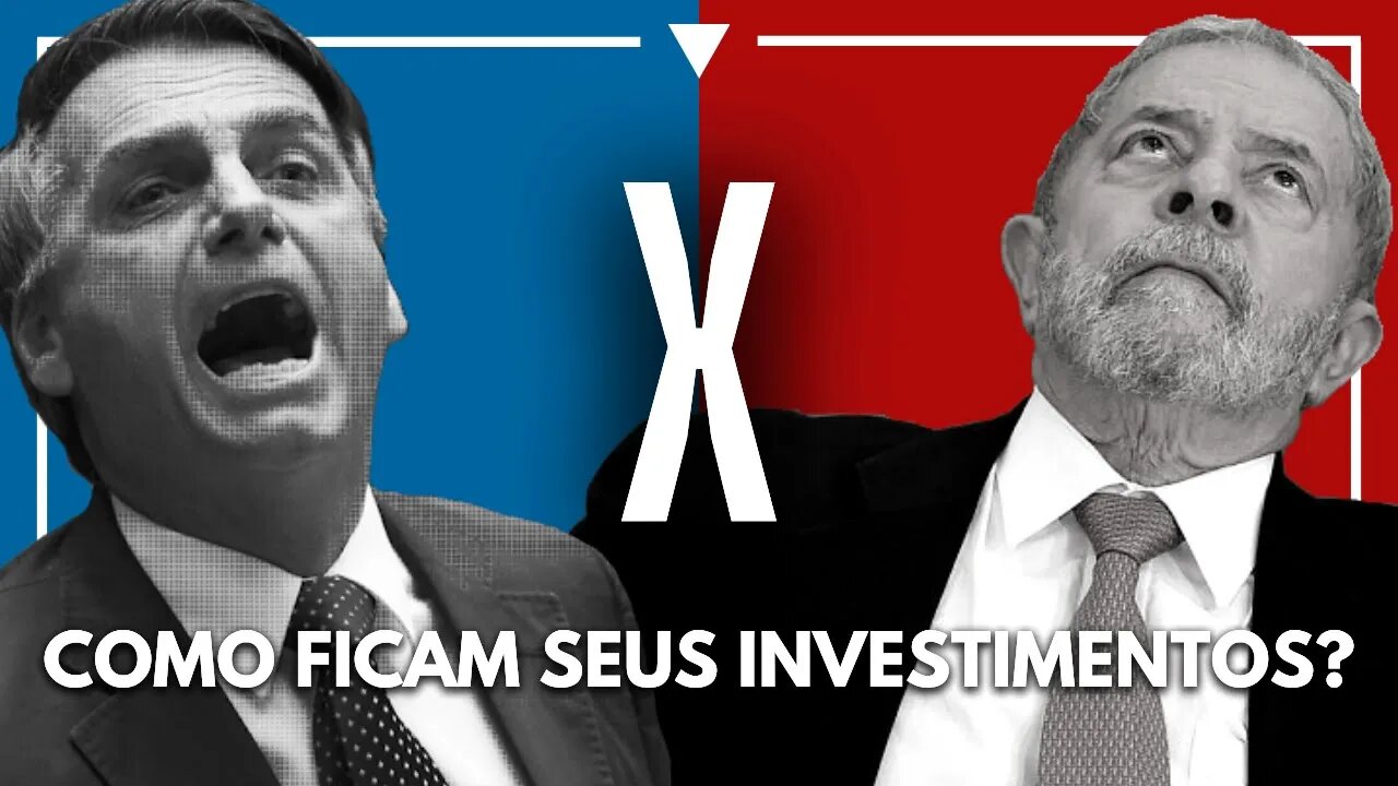 LULA X BOLSONARO - COMO ISSO AFETA SEUS INVESTIMENTOS? VOCÊ DEVE SE PREOCUPAR?