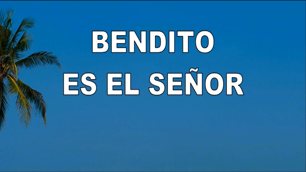 24 - Bendito es el Señor