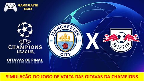 Manchester City x RB Leipzig - Champions 2023 - Oitavas - Volta [GAMEPLAY - FIFA 23 - XBOX ONE]