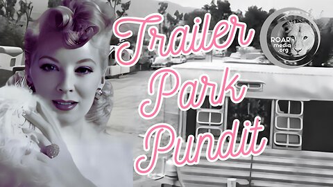 Trailer Park Pundit - 05162023