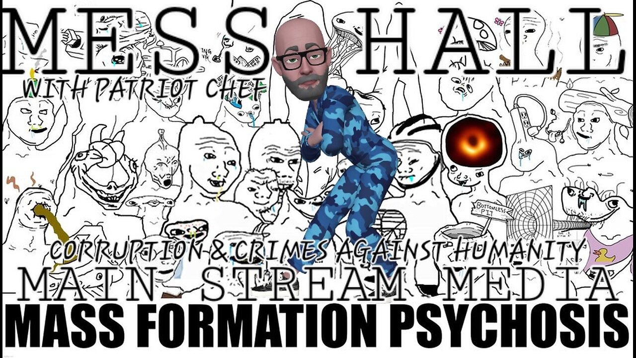 MESSHALL: MASS FORMATION PSYCHOSIS A KILLER MASS MEDIA CORRUPT CRIME