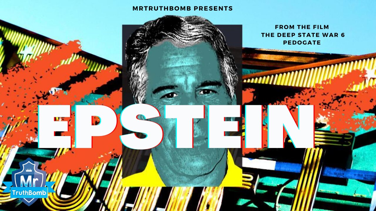 EPSTEIN - A MrTruthBomb Film