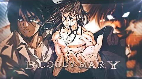 BLOODY MARRY - Eren Yeager edit/amv