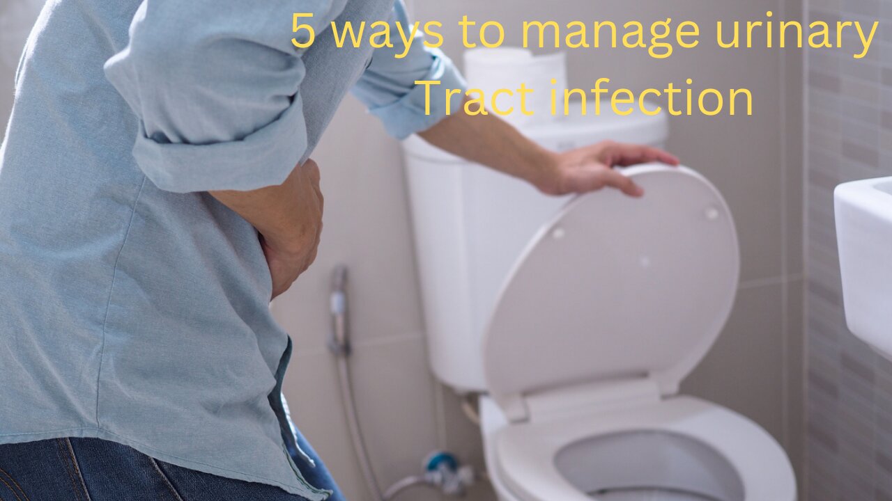 5 ways to manage urinary infections
