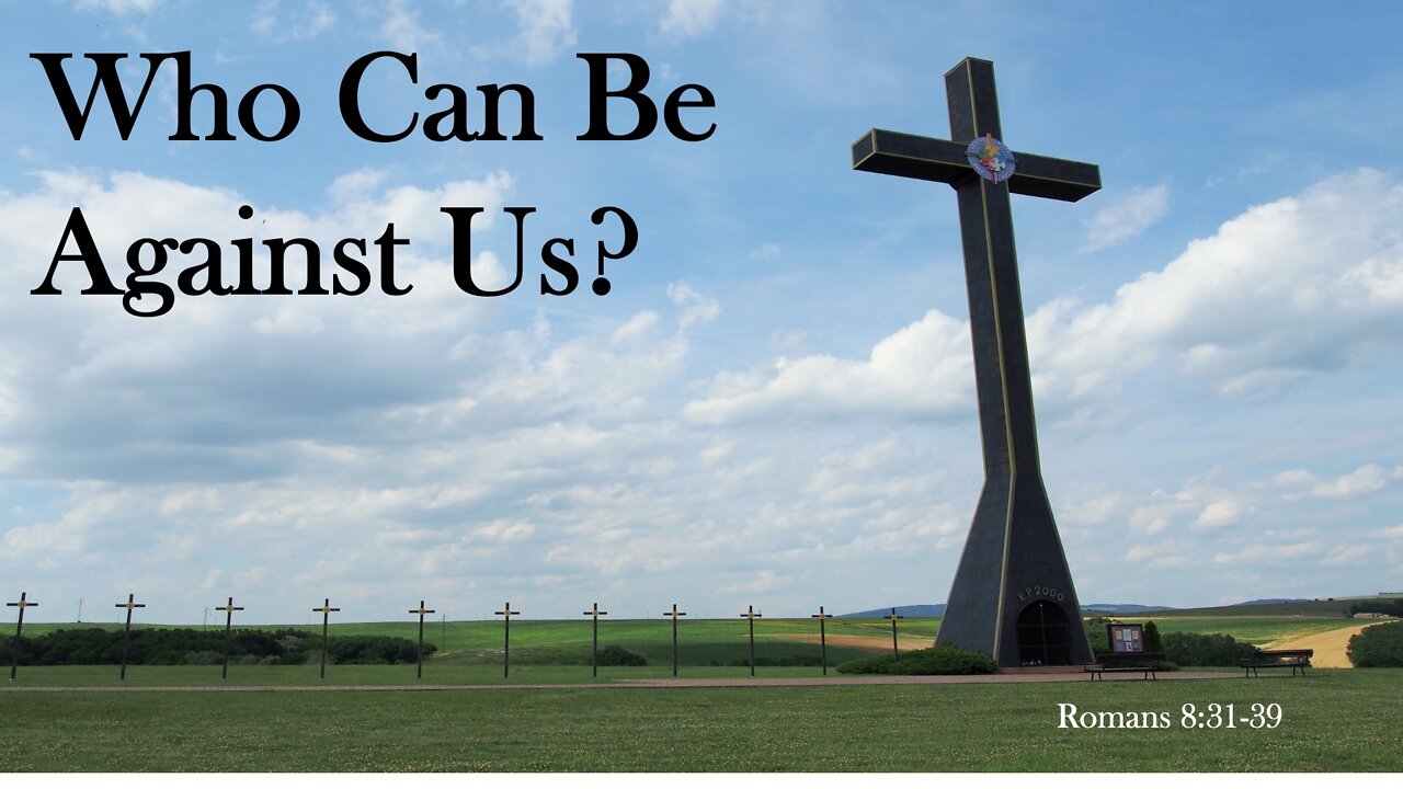 Who Can Be Against Us?