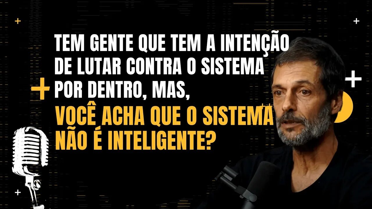 Eduardo Marinho - Tem gente que tem a intenção de lutar contra o sistema por dentro