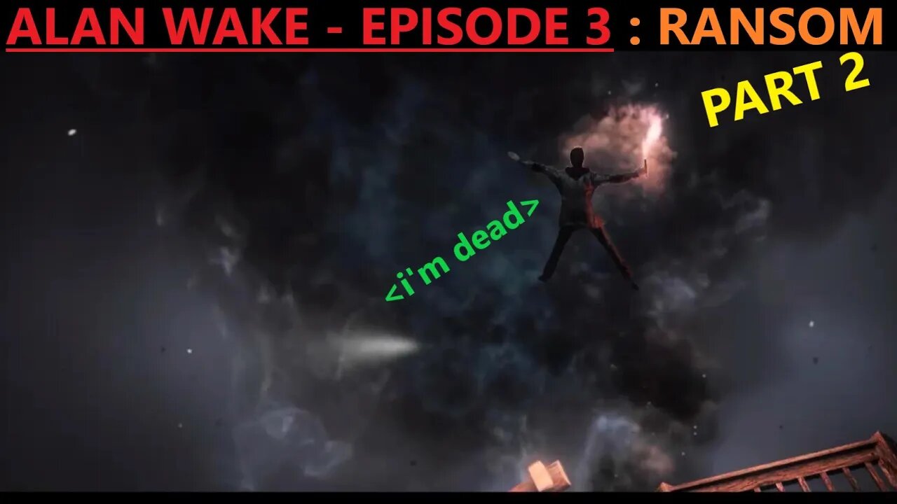 Playing Carefully? Alan Wake - Episode 3 : Ransom Part 2