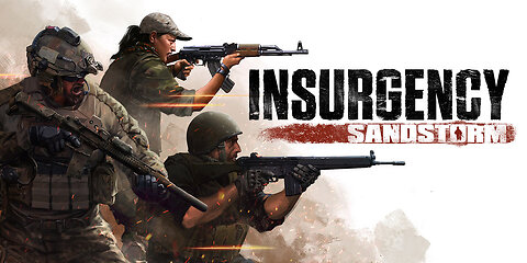 chill talking playing insurgency: sandstorm