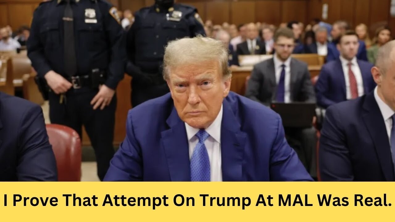 I Prove That Attempt On Trump At MAL Was Real