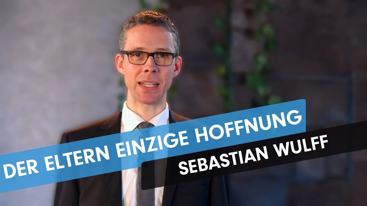 Der Eltern einzige Hoffnung # Sebastian Wulff # Predigt