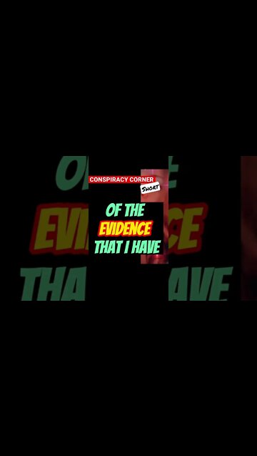 “Here’s MORE EVIDENCE” #Conspiracy Corner #short