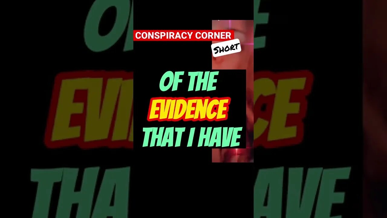 “Here’s MORE EVIDENCE” #Conspiracy Corner #short