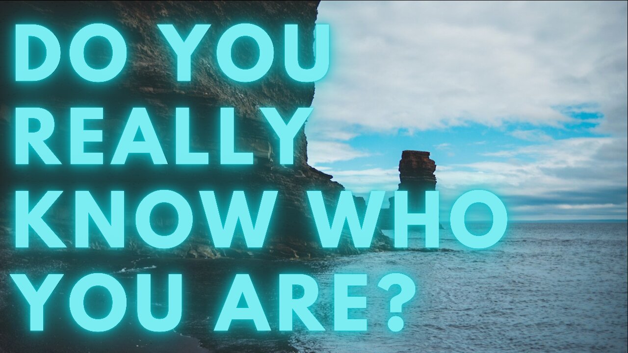 Do You Really Know Who You Are? Listen Till The End