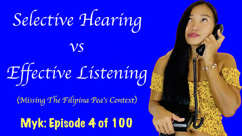 Selective Hearing vs Effective Listening - Episode 4 of 100