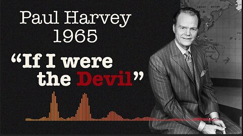 “If I Were the Devil” by Paul Harvey 1965