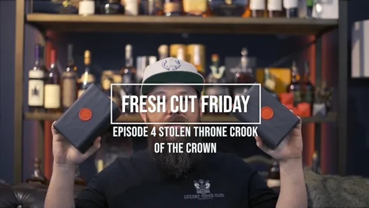 Fresh Cut Friday Episode 4: Stolen Throne Crook of the Crown