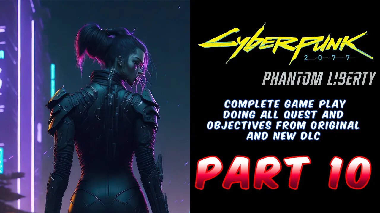 Cyberpunk 2077 Phantom Liberty | Clean Start From Original Starting Point Playing All Quest Part 10