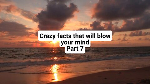 Crazy facts that will blow your mind🤯. Part 7