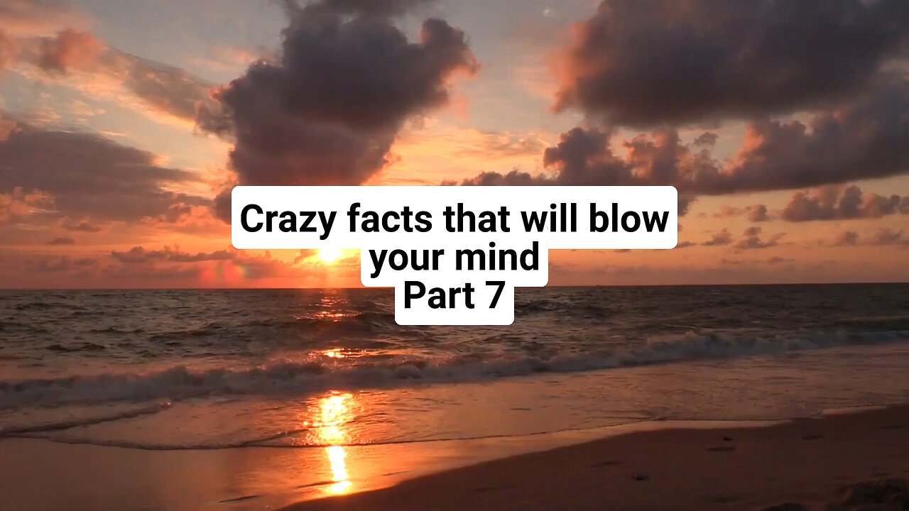 Crazy facts that will blow your mind🤯. Part 7