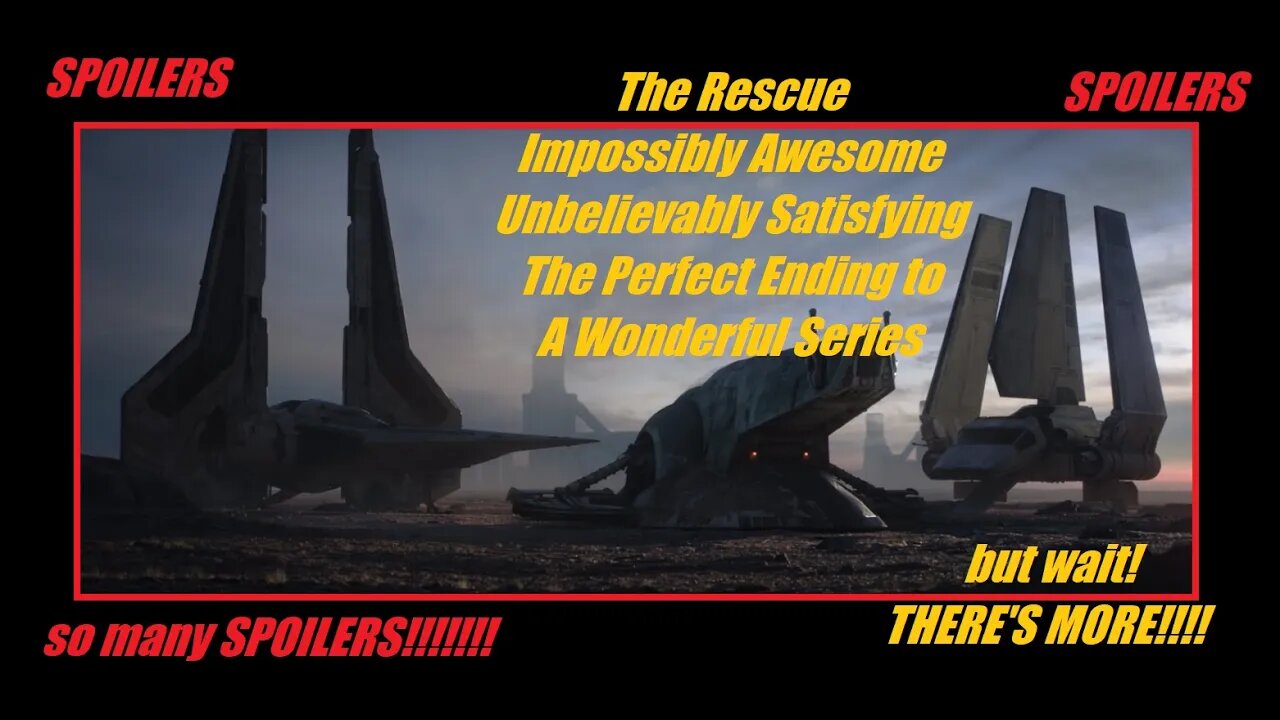 The Mandalorian- Season 2 Episode 8-The Rescue-SPOILERS- Everything We Wanted And So Much More
