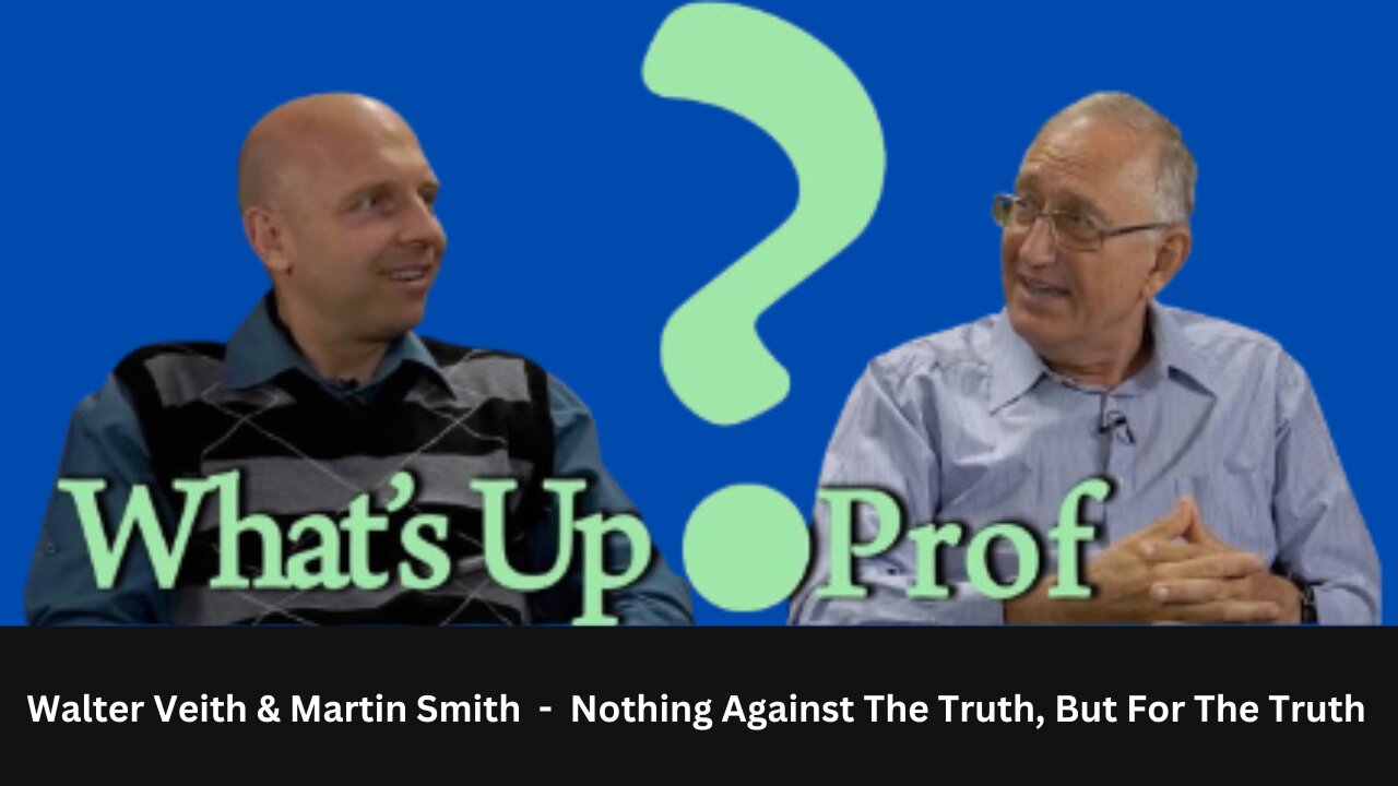 Walter Veith & Martin Smith - Nothing Against The Truth, But For The Truth