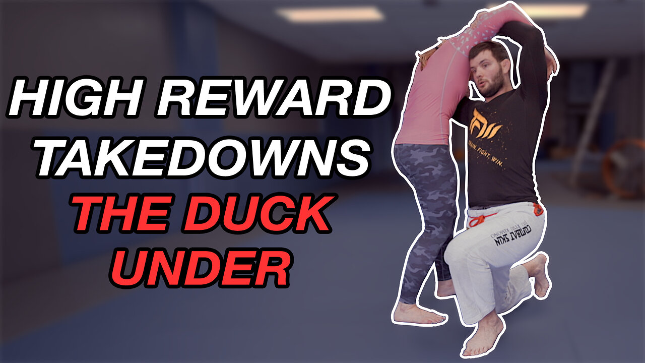 High Reward Takedowns: The Duck Under