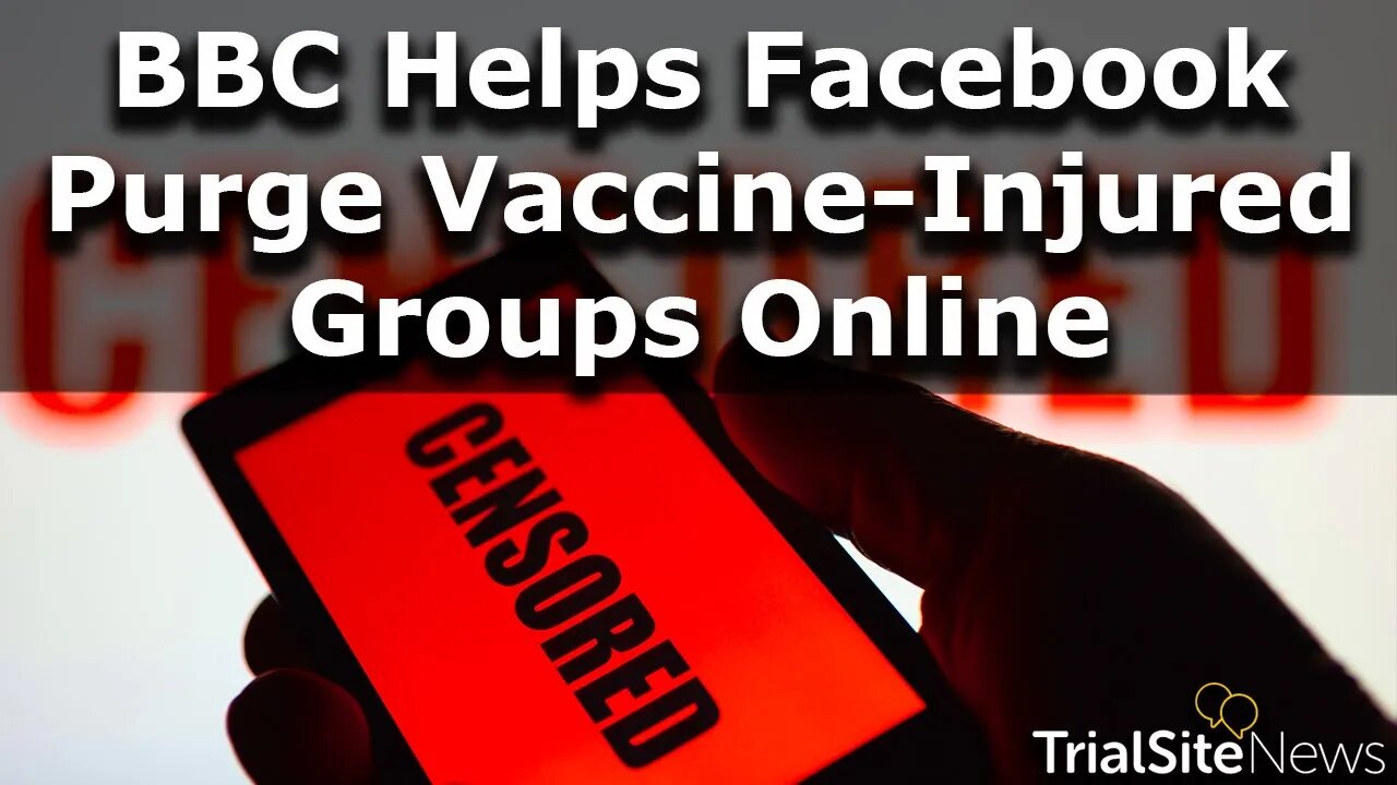 BBC Collaborates with Facebook to Purge Vaccine-Injured Groups Online