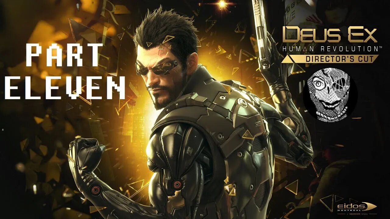 (PART 11) [Back to Hengsha] Deus Ex: Human Revolution (2011)