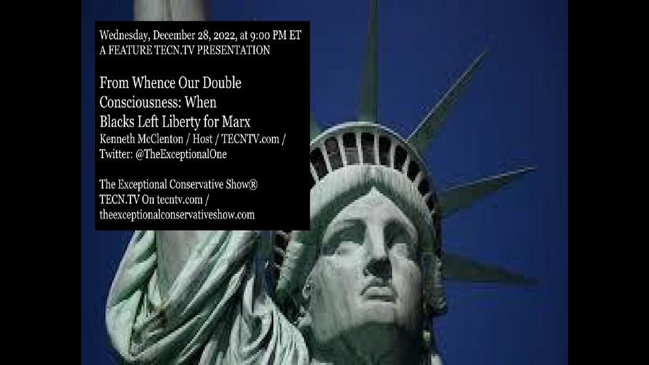 TECN.TV / From Whence Our Double Consciousness: When Blacks Left Liberty for Marx