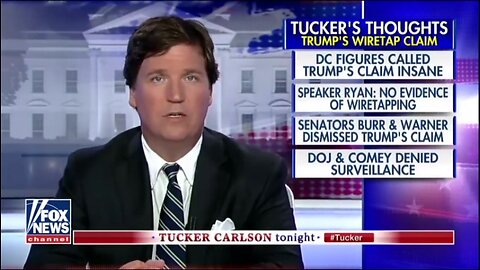 Flashback: Tucker Carlson Blasts Corpo-Media, FBI, DoJ, Uniparty for Lying About Trump Wiretaps