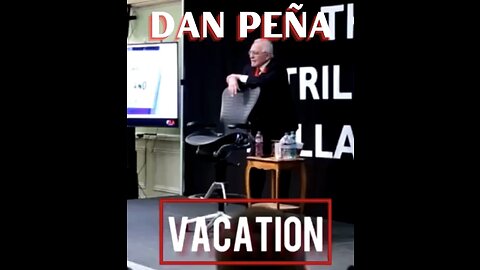 I DONT TAKE VACATIONS! Dan Peña