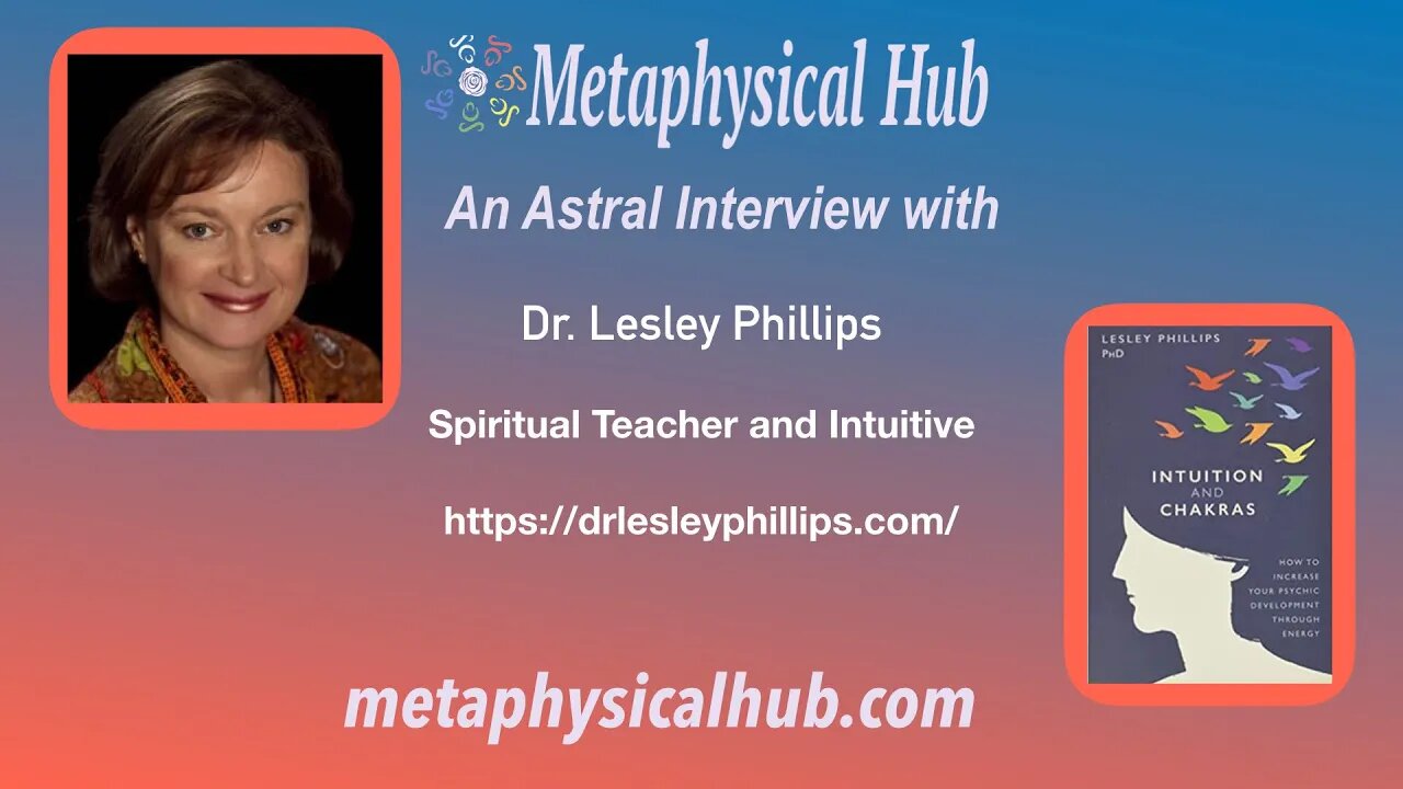 Astral Interview with Dr. Lesley Phillips