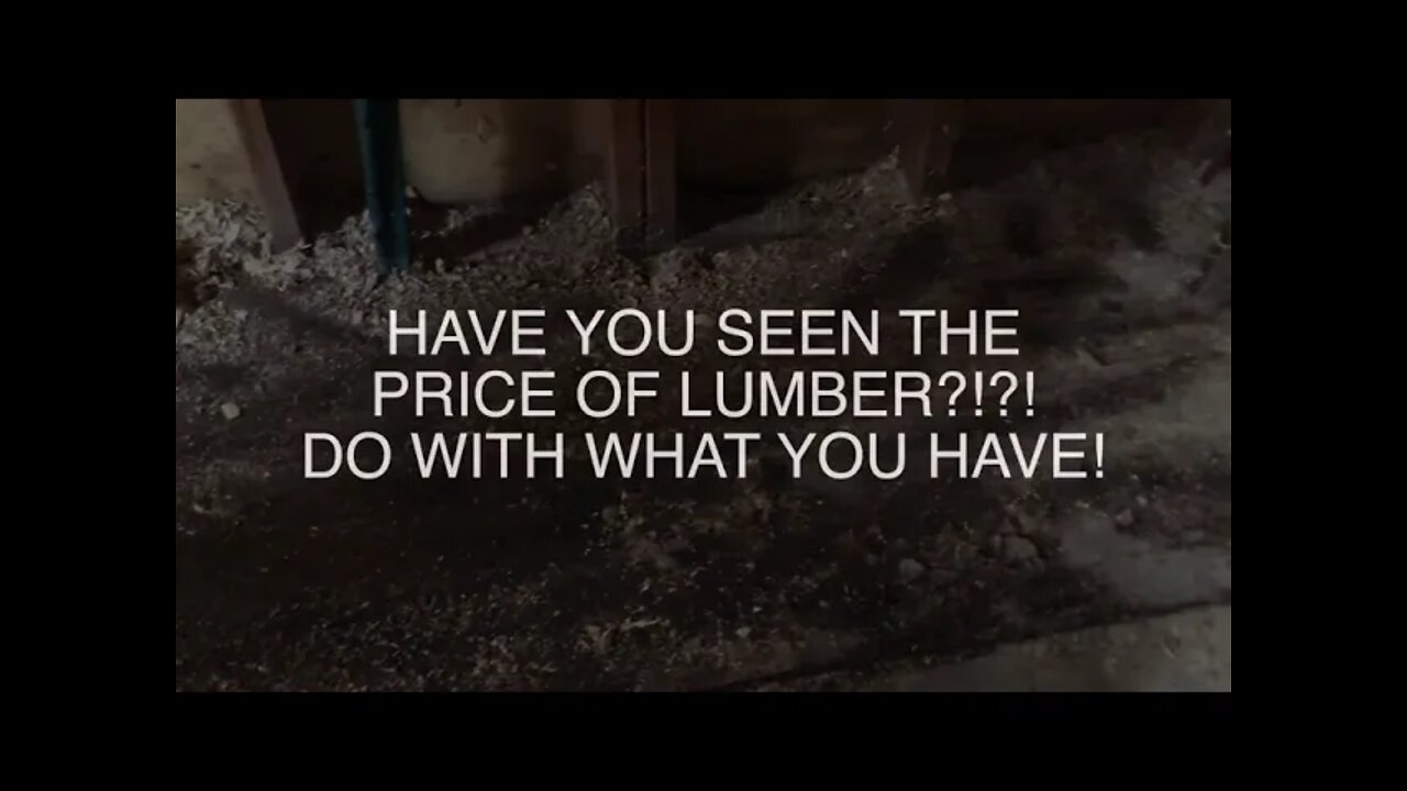 LUMBER PRICES ARE INSANE - Repairing the Brooding House, the chicks are coming.