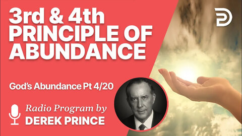 God's Abundance 4 of 20 - Principles of Abundance 3 and 4