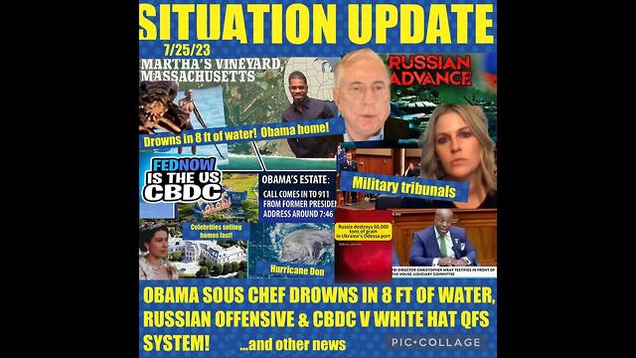 SITUATION UPDATE: OBAMA SOUS CHEF DROWNS IN 8 FEET OF WATER! RUSSIAN OFFENSIVE! CBDC VS WHITE HAT...