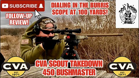 CVA SCOUT 450 BUSHMASTER FOLLOW UP REVIEW! SIGHTING IN THE BURRIS SCOPE AT 100 YARDS!