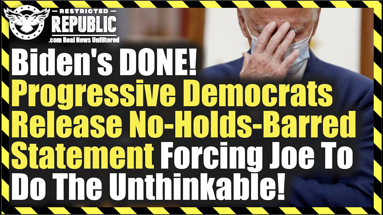 Biden’s DONE! Progressive Democrats Release No-Holds-Barred Statement Forcing Joe To Do Unthinkable!