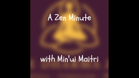 A Zen Minute 10/23/2024