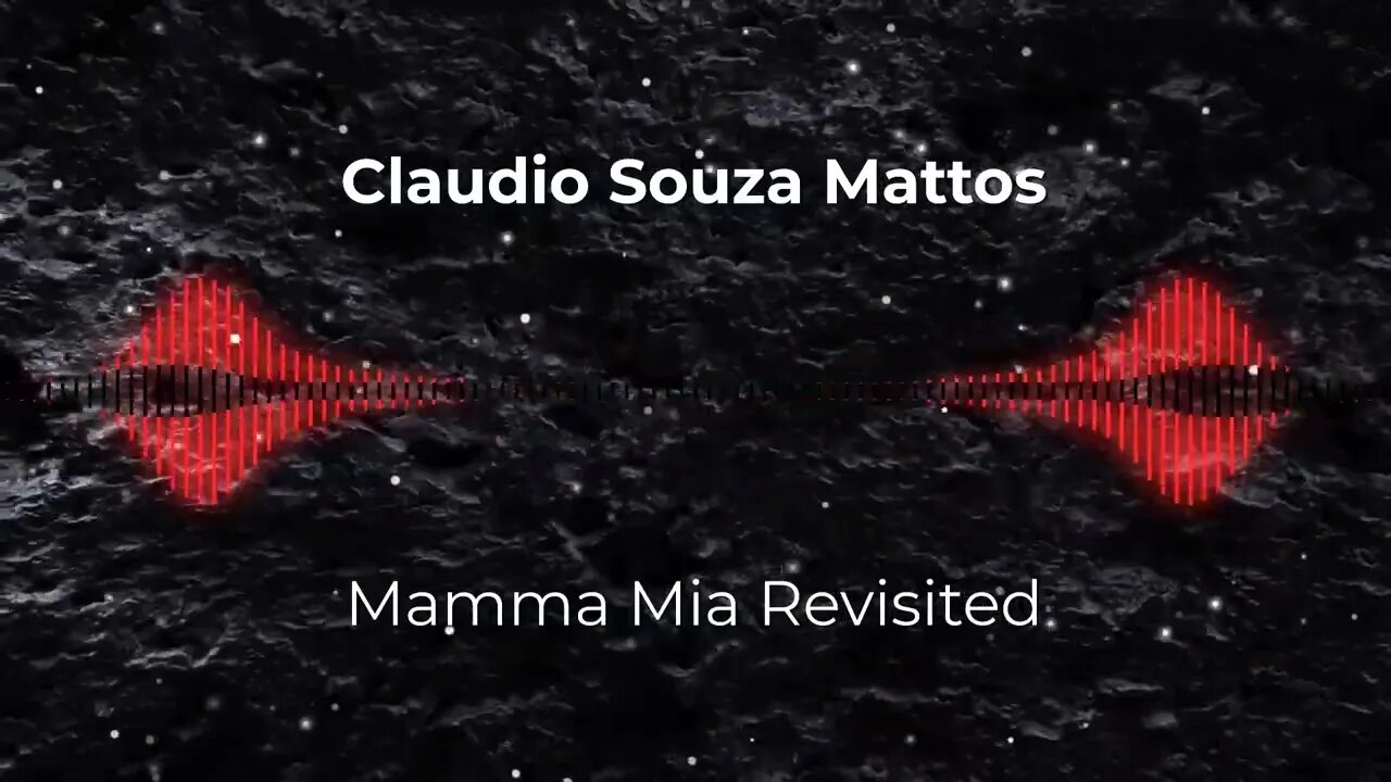 Claudio Souza Mattos - Mamma Mia Revisited