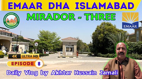 MIRADOR Three at Canyon Views Emaar DHA Islamabad || Episode 8 || Daily Vlog by Akhtar Jamali