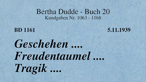 BD 1161 - GESCHEHEN .... FREUDENTAUMEL .... TRAGIK ....