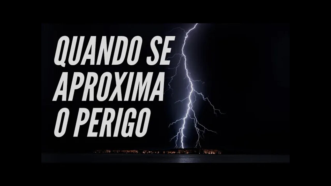 QUANDO SE APROXIMA O PERIGO. O QUE FAZER? CC