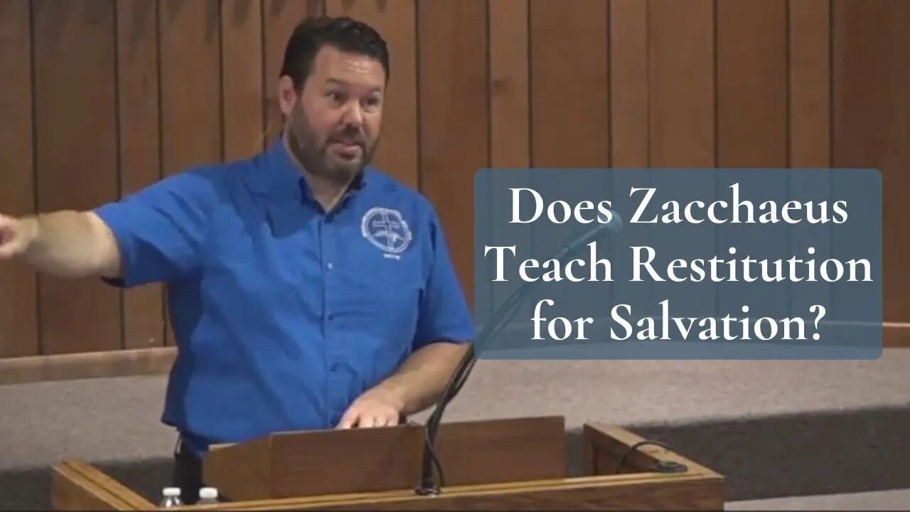 Does Zacchaeus Teach Restitution for Salvation? (Luke 19:1-10)