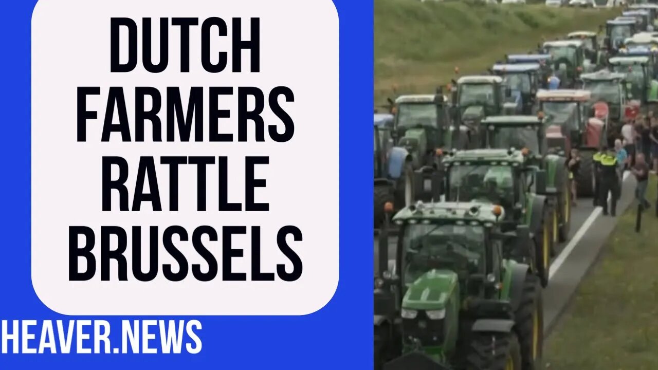 Brussels SHAKEN By Dutch Farmers Uprising