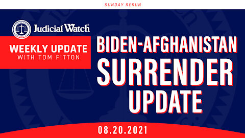 SUNDAY RERUN: Biden-Afghanistan Surrender Update, Federal Court Fight for January 6 Videos, & More!